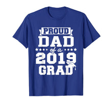 Load image into Gallery viewer, Funny shirts V-neck Tank top Hoodie sweatshirt usa uk au ca gifts for Proud Dad Of A 2019 Grad Graduation T-Shirt 229495
