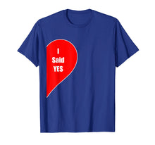 Load image into Gallery viewer, Funny shirts V-neck Tank top Hoodie sweatshirt usa uk au ca gifts for I Said Yes Shirt Gift Engaged Couple Fiance Marriage Wedding 2040100
