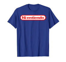 Load image into Gallery viewer, Funny shirts V-neck Tank top Hoodie sweatshirt usa uk au ca gifts for NI ENTIENDO I DO NOT UNDERSTAND LATINO PRIDE SPANISH SHIRT 3103425

