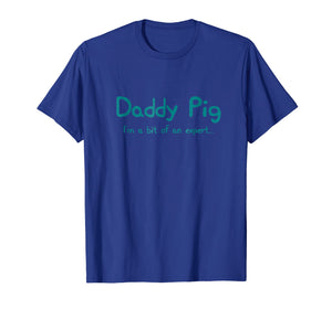Funny shirts V-neck Tank top Hoodie sweatshirt usa uk au ca gifts for Father Gift Dad Birthday Daughter Idea - Daddy Pig 1745503