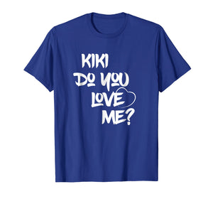 Funny shirts V-neck Tank top Hoodie sweatshirt usa uk au ca gifts for KIKI Do You Love Me? Tee 2802912