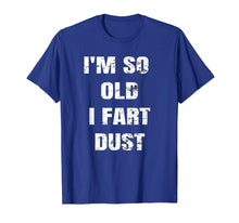 Load image into Gallery viewer, I'm So Old I Fart Dust Retro 1969 50th Birthday Gag T Shirt

