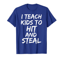 Load image into Gallery viewer, Funny shirts V-neck Tank top Hoodie sweatshirt usa uk au ca gifts for Funny Baseball Coaching Gift I Teach Kids to Hit and Steal T-Shirt 1685368
