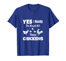 Load image into Gallery viewer, Funny shirts V-neck Tank top Hoodie sweatshirt usa uk au ca gifts for Yes I Really Do Need All These Chickens Shirt Funny Farmers 1538444
