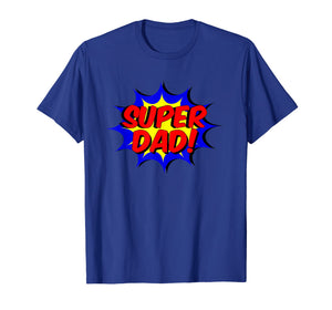 Funny shirts V-neck Tank top Hoodie sweatshirt usa uk au ca gifts for Mens Super Dad Comic Book Style Fathers Day Gift Superhero Shirt 2073768