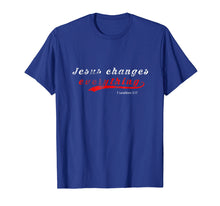 Load image into Gallery viewer, Funny shirts V-neck Tank top Hoodie sweatshirt usa uk au ca gifts for Jesus Changes Everything Christian T-Shirt 1519589

