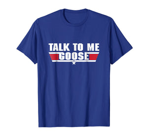 Funny shirts V-neck Tank top Hoodie sweatshirt usa uk au ca gifts for Talk to Me Goose White - T-Shirt 652839