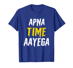 Funny shirts V-neck Tank top Hoodie sweatshirt usa uk au ca gifts for Apna Time Aayega Bollywood Gully Hindi Shirt Gift 2550956