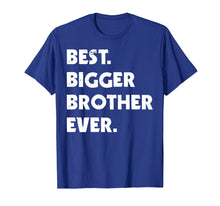 Load image into Gallery viewer, Funny shirts V-neck Tank top Hoodie sweatshirt usa uk au ca gifts for Best Bigger Brother Ever t-shirt. Gift for bigger brother 1643233

