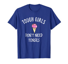 Load image into Gallery viewer, Funny shirts V-neck Tank top Hoodie sweatshirt usa uk au ca gifts for Funny Tough Girls Don&#39;t Need Tonsils Ice Cream Lover Shirt 1027456
