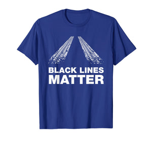 Funny shirts V-neck Tank top Hoodie sweatshirt usa uk au ca gifts for Making Black Lines Matter - Funny Car Guy T-shirt 1562244