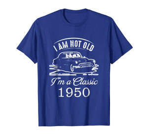 Funny shirts V-neck Tank top Hoodie sweatshirt usa uk au ca gifts for I Am Not Old I'm a Classic 1950 T-Shirt 68th Birthday Gift 3567523