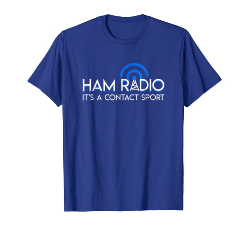 Funny shirts V-neck Tank top Hoodie sweatshirt usa uk au ca gifts for Ham Radio Its A Contact Sport Funny Ham Radio Quote Gifts 1224223