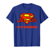 Load image into Gallery viewer, Jesus Is My Superhero Funny Christian Quote Saying T-Shirt 155717

