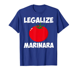 Funny shirts V-neck Tank top Hoodie sweatshirt usa uk au ca gifts for Marinara Tomato Sauce Legalizing It T-Shirt 2132970