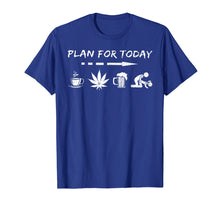 Load image into Gallery viewer, Plan For Today Coffee Weed Beer And Sex Tshirt
