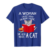 Load image into Gallery viewer, Funny shirts V-neck Tank top Hoodie sweatshirt usa uk au ca gifts for A Woman Cannot Survive On Books Alone Tshirt Cat Lover Gifts 2250097
