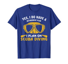 Load image into Gallery viewer, Funny shirts V-neck Tank top Hoodie sweatshirt usa uk au ca gifts for Yes I Do Have A Retirement Plan Scuba Diving Diver T-Shirt 3983152
