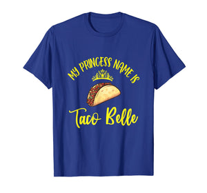 Funny shirts V-neck Tank top Hoodie sweatshirt usa uk au ca gifts for My Princess Name Is Taco Belle Cool Fiesta Men Women T-Shirt 2735845