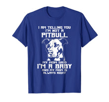 Load image into Gallery viewer, Funny shirts V-neck Tank top Hoodie sweatshirt usa uk au ca gifts for I am telling you I&#39;m not a Pitbul awesome Pitbull mom Shirt 1784555
