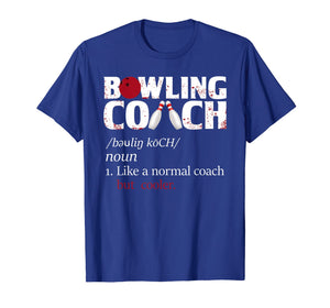 Funny shirts V-neck Tank top Hoodie sweatshirt usa uk au ca gifts for Bowling Coach Tshirt Bowling Definition Tee Shirt 2512544