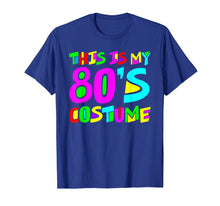 Load image into Gallery viewer, This Is My 80s Costume T-Shirt
