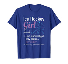 Load image into Gallery viewer, Funny shirts V-neck Tank top Hoodie sweatshirt usa uk au ca gifts for Ice Hockey Girl Definition T shirt - Funny Hockey Girl Gift 3284879
