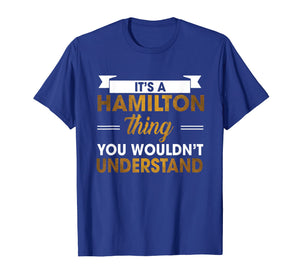 Funny shirts V-neck Tank top Hoodie sweatshirt usa uk au ca gifts for It's a Hamilton Thing tshirt 3358327