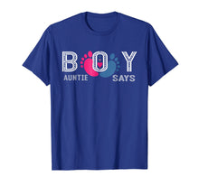 Load image into Gallery viewer, Funny shirts V-neck Tank top Hoodie sweatshirt usa uk au ca gifts for Auntie Says Boy Gender Reveal T shirt Team Aunt Funny Party 2373316
