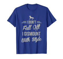 Load image into Gallery viewer, Funny shirts V-neck Tank top Hoodie sweatshirt usa uk au ca gifts for I Don&#39;t Fall Off I Dismount With Style Funny Horse T Shirt 1778190
