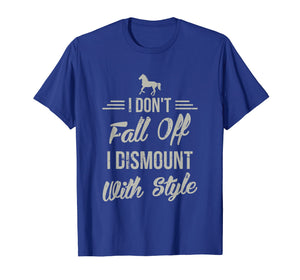 Funny shirts V-neck Tank top Hoodie sweatshirt usa uk au ca gifts for I Don't Fall Off I Dismount With Style Funny Horse T Shirt 1778190