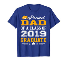 Load image into Gallery viewer, Proud Dad of a Class of 2019 Graduate T-Shirt
