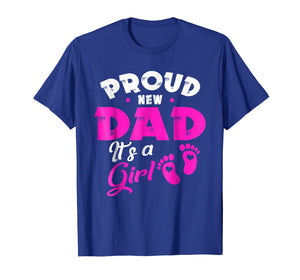 Funny shirts V-neck Tank top Hoodie sweatshirt usa uk au ca gifts for Mens PROUD NEW DAD IT'S A GIRL father & daughter gift Shirt 3013556