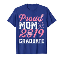 Load image into Gallery viewer, Proud Mom Of A Class 2019 Graduate T shirt Graduation Gift
