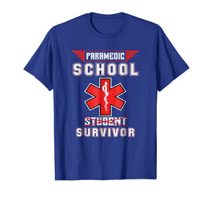 Paramedic School Graduation Gift Shirt Student Survivor