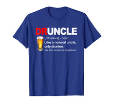 Load image into Gallery viewer, Druncle Definition Like A Normal Uncle Only Drunker T-Shirt
