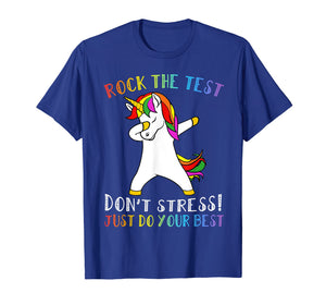 Funny shirts V-neck Tank top Hoodie sweatshirt usa uk au ca gifts for Rock The Test Don't Stress Just Do Your Best Unicorn Tshirt 2327111