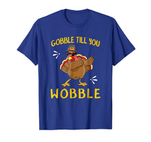Load image into Gallery viewer, Funny shirts V-neck Tank top Hoodie sweatshirt usa uk au ca gifts for Gobble Gobble Till You Wobble Turkey T-Shirt Gift Idea 2141711
