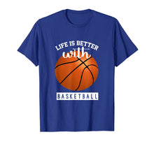 Load image into Gallery viewer, Funny shirts V-neck Tank top Hoodie sweatshirt usa uk au ca gifts for Basketball T Shirt - Life Is Better With Basketball 779073
