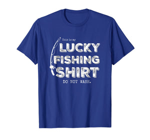 Funny shirts V-neck Tank top Hoodie sweatshirt usa uk au ca gifts for Lucky Fishing Shirt Do Not Wash funny, cool t-shirt 2184392