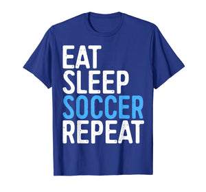 Funny shirts V-neck Tank top Hoodie sweatshirt usa uk au ca gifts for Eat Sleep Soccer Repeat T-Shirt 2008273
