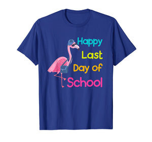 Funny shirts V-neck Tank top Hoodie sweatshirt usa uk au ca gifts for Happy Last Day Of School Flamingo  Student Teacher T-Shirt 286733