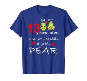Funny shirts V-neck Tank top Hoodie sweatshirt usa uk au ca gifts for 13 Years Great Pear Thirteenth Anniversary T-Shirt 3225690