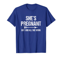 Load image into Gallery viewer, Funny Pregnancy Announcement Shirt For Dad | Baby Reveal Tee
