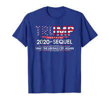 Load image into Gallery viewer, Trump 2020 The Sequel Make Liberals Cry Again Tshirt
