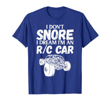 Load image into Gallery viewer, Funny shirts V-neck Tank top Hoodie sweatshirt usa uk au ca gifts for RC Car Racing I Don&#39;t Snore I Dream RC Racing Meme R/C Quote 3104285
