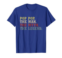 Load image into Gallery viewer, Pop Pop The Man The Myth The Legend T-Shirt
