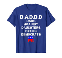 Load image into Gallery viewer, Funny shirts V-neck Tank top Hoodie sweatshirt usa uk au ca gifts for Dads Against Daughters Dating Democrats T Shirt 2450346
