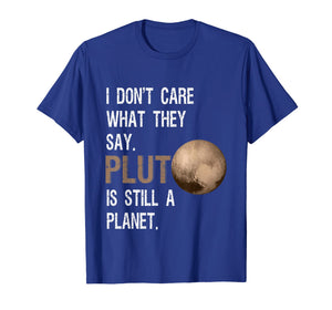 Funny shirts V-neck Tank top Hoodie sweatshirt usa uk au ca gifts for Pluto Is Still A Planet T-Shirt Funny Pluto Lover Gift 907179