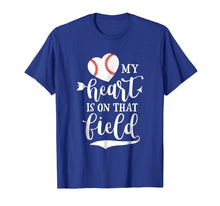 Load image into Gallery viewer, My Heart is on That Field Baseball T-Shirt Softball Mom
